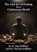 The Lost Art of Fasting in a Gluttonous World